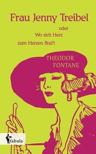 Frau Jenny Treibel oder Wo sich Herz zum Herzen findt di Theodor Fontane edito da fabula Verlag Hamburg