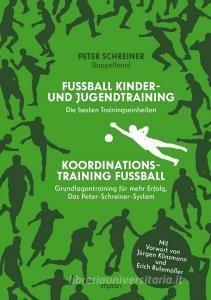 Peter-Schreiner-Fußballschule di Peter Schreiner edito da Impian GmbH
