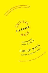 Critical Mass di Philip Ball edito da Farrar, Strauss & Giroux-3PL