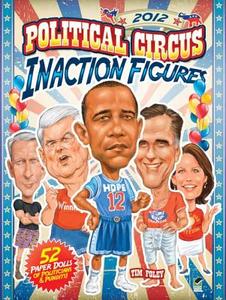 2012 Political Circus Inaction Figures di Tim Foley edito da DOVER PUBN INC