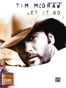 Tim McGraw: Let It Go di Tim McGraw edito da ALFRED PUBN