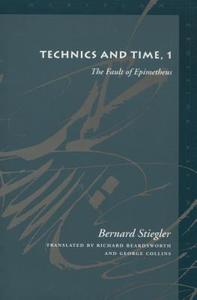 Technics and Time, 1 di Bernard Stiegler edito da Stanford University Press