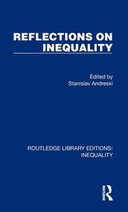 Reflections On Inequality di Stanislav Andreski edito da Taylor & Francis Ltd