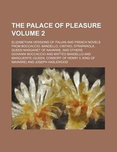 The Palace Of Pleasure di Matteo Bandello edito da Rarebooksclub.com