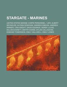 Stargate - Marines: United States Marine di Source Wikia edito da Books LLC, Wiki Series