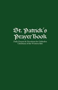 St. Patrick's Prayer Book di Patrick Cardine edito da Lulu.com