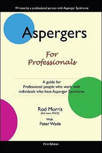 Aspergers For Professionals di Rod Morris edito da Trafford Publishing