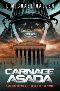 Carnage Asada: A Virtual Reality Gaol Production di L. Michael Haller edito da DOG EAR PUB LLC