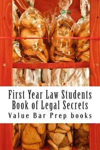 First Year Law Students Book of Legal Secrets: Easy Law School Semester Reading - Look Inside! di Value Bar Prep Books edito da Createspace