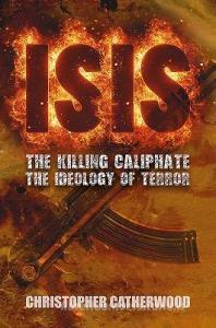 ISIS: The Killing Caliphate di Christopher Catherwood edito da Pen & Sword Books Ltd