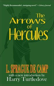 Arrows of Hercules di L. Sprague De Camp edito da PHOENIX PICK