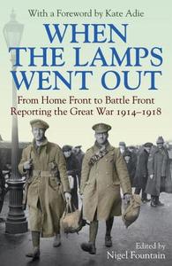 When The Lamps Went Out di Nigel Fountain edito da Guardian Faber Publishing