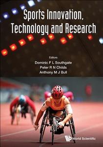 Sports Innovation, Technology And Research di Southgate Dominic F L edito da World Scientific Europe Ltd