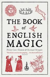 The Book of English Magic di Richard Heygate, Philip Carr-Gomm edito da Hodder & Stoughton