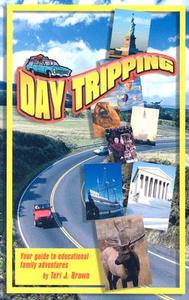 Day Tripping: Your Guide to Educational Family Adventures di Teri J. Brown edito da Champion Press (WI)