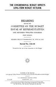 The Congressional Budget Office's Long-Term Budget Outlook di United States Congress, United States House of Representatives, Committee on the Budget edito da Createspace Independent Publishing Platform