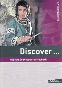 Discover... Macbeth. Student's Book di William Shakespeare edito da Schoeningh Verlag Im
