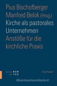 Kirche als pastorales Unternehmen edito da Theologischer Verlag Ag