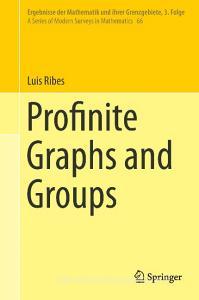Profinite Graphs and Groups di Luis Ribes edito da Springer-Verlag GmbH
