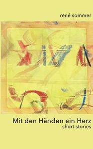 Mit den Händen ein Herz di René Sommer edito da Books on Demand