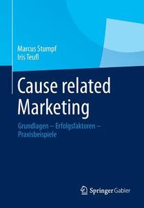Cause related Marketing di Marcus Stumpf, Iris Teufl edito da Springer Fachmedien Wiesbaden