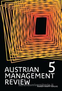 AUSTRIAN MANAGEMENT REVIEW, Volume 5 di Wolfgang H. Güttel edito da Hampp, Rainer