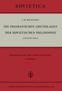 Die Dogmatischen Grundlagen Der Sowjetischen Philosophie: [stand 1958] di J. M. Bochenski edito da SPRINGER NATURE