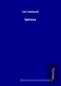 Spinoza di Carl Gebhardt edito da TP Verone Publishing