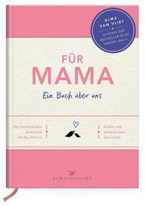 Für Mama di Elma van Vliet edito da Elma van Vliet