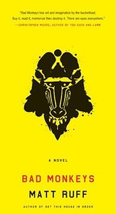Bad Monkeys di Matt Ruff edito da Harper Collins Publ. USA