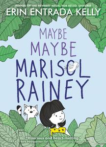 Maybe Maybe Marisol Rainey di Erin Entrada Kelly edito da GREENWILLOW
