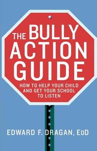 The Bully Action Guide di Edward F. Dragan edito da St. Martin's Griffin