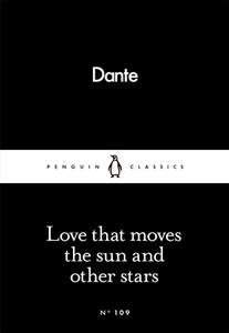 Love That Moves The Sun And Other Stars di Dante Alighieri edito da Penguin Books Ltd