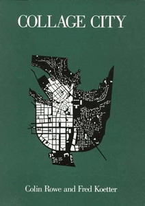 Collage City di Colin Rowe, Prof Fred Koetter edito da MIT Press Ltd