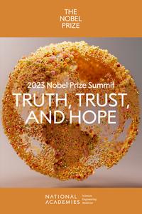 2023 Nobel Prize Summit: Truth, Trust, and Hope di National Academies of Sciences Engineering and Medicine, Policy And Global Affairs, Global Sustainability and Development, Committee on 2023 Nobel Prize  edito da NATL ACADEMY PR