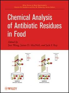 Chemical Analysis of Antibiotic Residues in Food di Jian Wang edito da Wiley-Blackwell