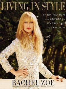 Living in Style di Rachel Zoe edito da Little, Brown Book Group