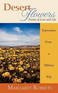 Desert Flowers: Poems of Love & Life di Margaret Roberts edito da UNITY HOUSE PUB