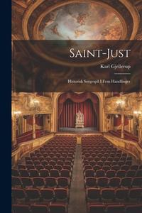 Saint-Just: Historisk Sørgespil i fem Handlinger di Karl Gjellerup edito da LEGARE STREET PR