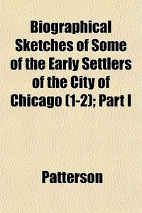Biographical Sketches Of Some Of The Ear di Patterson edito da General Books