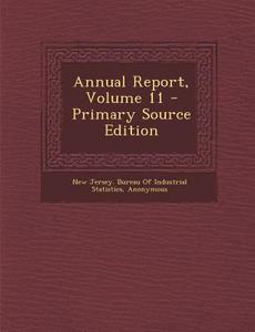 Annual Report, Volume 11 edito da Nabu Press