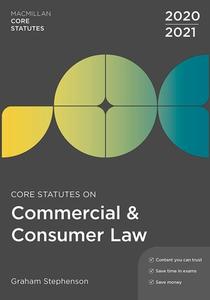 Core Statutes on Commercial & Consumer Law 2020-21 di Graham Stephenson edito da RED GLOBE PR