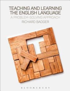 Teaching and Learning the English Language di Richard (University of Leeds Badger edito da Bloomsbury Publishing PLC