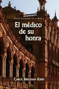 El Medico de Su Honra di Pedro Calderon De La Barca edito da JUANDELA CUESTA