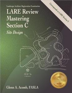 Lare Review, Mastering Section C: Site Design di Glenn A. Acomb edito da Professional Publications Inc