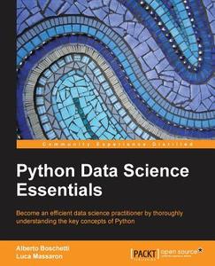 Python Data Science Essentials di Alberto Boschetti, Luca Massaron edito da Packt Publishing