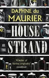 The House On The Strand di Daphne Du Maurier edito da Little, Brown Book Group