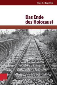 Das Ende des Holocaust di Alvin H. Rosenfeld edito da Vandenhoeck + Ruprecht