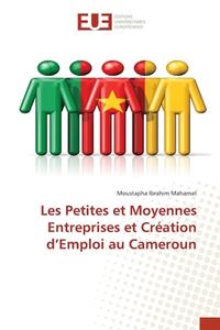 Les Petites et Moyennes Entreprises et Création d'Emploi au Cameroun di Moustapha Ibrahim Mahamat edito da Éditions universitaires européennes