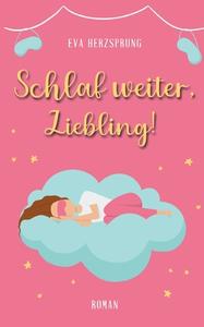 Schlaf weiter, Liebling! di Eva Herzsprung edito da Books on Demand